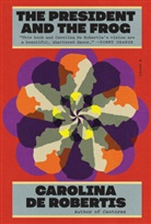 Carolina De Robertis - The President and the Frog