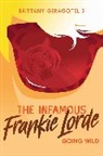 Brittany Geragotelis - The Infamous Frankie Lorde 2: Going Wild