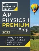 The Princeton Review - Princeton Review AP Physics 1 Premium Prep, 2022