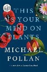Michael Pollan - This Is Your Mind on Plants