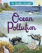 Claudia Martin, Martin Claudia, Fiona Osbaldstone, Fiona Osbaldstone - The Oceans Explored: Ocean Pollution