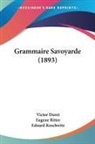 Victor Duret, Eugene Ritter, Eduard Koschwitz - Grammaire Savoyarde (1893)