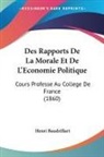 Henri Baudrillart - Des Rapports De La Morale Et De L'Economie Politique