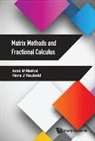Arak M Mathai &amp; Hans J Haubold, Hans J Haubold, Hans J. Haubold, Arak M Mathai, Arak M. Mathai - Matrix Methods and Fractional Calculus