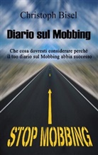 Christoph Bisel - Diario sul Mobbing