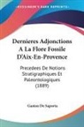 Gaston De Saporta - Dernieres Adjonctions A La Flore Fossile D'Aix-En-Provence