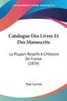 Paul Lacroix - Catalogue Des Livres Et Des Manuscrits