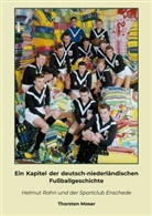 Thorsten Moser - Ein Kapitel der deutsch-niederländischen Fußballgeschichte