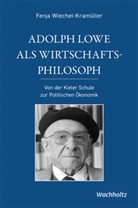 Fenja Wiechel-Kramüller - Adolph Lowe als Wirtschaftsphilosoph