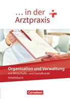 Albert Mergelsberg, Alber Mergelsberg, Albert Mergelsberg, Rebecca Traurig, Rebecca Traurig - ... in der Arztpraxis - Organisation und Verwaltung in der Arztpraxis - Arbeitsbuch