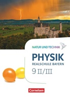 Viol Bauer, Viola Bauer, Viola u a Bauer, Christian Hörter, Nic Hirschbolz, Nico Hirschbolz... - Natur und Technik - Physik Neubearbeitung - Realschule Bayern - Band 9: Wahlpflichtfächergruppe II-III Schülerbuch