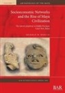 Sherman W. Horn, Sherman W. Horn III - Socioeconomic Networks and the Rise of Maya Civilization