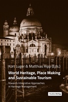 Kur Luger, Kurt Luger, Ripp, Ripp, Matthias Ripp - World Heritage, Place Making and Sustainable Tourism