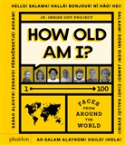 Jr, Julie Pugeat - How old am I? : 1-100 faces from around the world : project Inside out