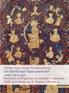 Jung, Norber Jung, Norbert Jung, Kempkens, Kempkens, Holge Kempkens... - Die Bamberger Kaisergewänder unter der Lupe