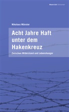 Nikolaus Münster - Acht Jahre Haft unter dem Hakenkreuz
