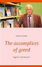 Dietmar Dressel - The accomplices of greed