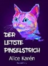 Alice Karén - Der letzte Pinselstrich