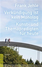 Frank Jehle - Verkündigung ist kein Monolog