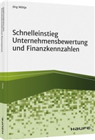 Jörg Wöltje - Schnelleinstieg Unternehmensbewertung und Finanzkennzahlen