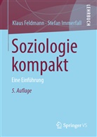 Feldmann, Klau Feldmann, Klaus Feldmann, Klaus (Prof. Dr. Feldmann, Klaus (Prof. Dr.) Feldmann, Stefan Immerfall... - Soziologie kompakt