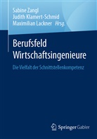 Judit Klamert-Schmid, Judith Klamert-Schmid, Maximilian Lackner, Sabine Zangl - Berufsfeld Wirtschaftsingenieure