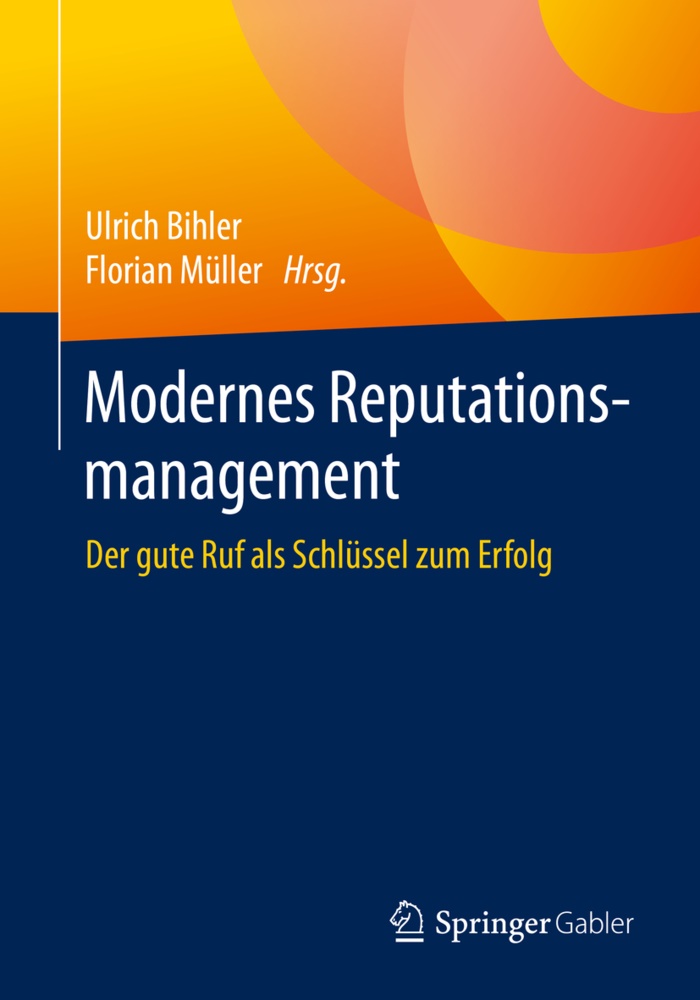 Ulric Bihler, Ulrich Bihler,  Müller,  Müller, Florian Müller - Modernes Reputationsmanagement - Der gute Ruf als Schlüssel zum Erfolg