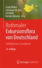 Müller, Christian M Ritz, Christiane M Ritz, Frank Müller, Christiane M. Ritz, Erik Welk... - Rothmaler - Exkursionsflora von Deutschland. Gefäßpflanzen: Grundband