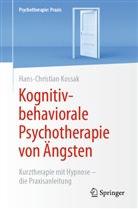Kossak, Hans-Christian Kossak - Kognitiv-behaviorale Psychotherapie von Ängsten
