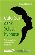 Barbara Laimböck - Guter Sex dank Selbsthypnose