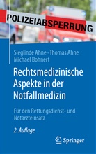 Ahne, Sieglind Ahne, Sieglinde Ahne, Sieglinde (Dr. med. Ahne, Sieglinde (Dr. med.) Ahne, Thoma Ahne... - Rechtsmedizinische Aspekte in der Notfallmedizin