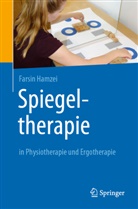 Hamzei, Farsin Hamzei - Spiegeltherapie in Physiotherapie und Ergotherapie