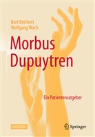 Reichert, Ber Reichert, Bert Reichert, Wolfgang Wach - Morbus Dupuytren