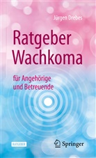 Drebes, Jürgen Drebes - Ratgeber Wachkoma
