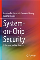 Farima Farahmandi, Farimah Farahmandi, Yuanwe Huang, Yuanwen Huang, Prabhat Mishra - System-on-Chip Security