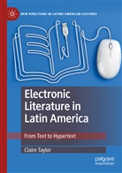 Claire Taylor - Electronic Literature in Latin America