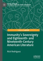 Rick Rodriguez - Immunity's Sovereignty and Eighteenth- and Nineteenth-Century American Literature