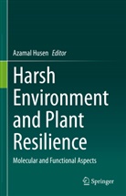 Azama Husen, Azamal Husen - Harsh Environment and Plant Resilience