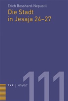 Erich Bosshard-Nepustil - Die Stadt in Jesaja 24-27