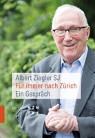 Albert Ziegler SJ, Franz-Xave Hiestand SJ, Franz-Xaver Hiestand SJ - Für immer nach Zürich