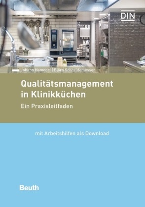 Johan Hamdorf, Johann Hamdorf, Björn Schneidemesser - Qualitätsmanagement in Klinikküchen Ein Praxisleitfaden