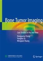 Xiaoguan Cheng, Xiaoguang Cheng, Mingqian Huang, Yongbi Su, Yongbin Su - Bone Tumor Imaging