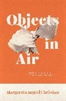 Margareta Ingrid Christian - Objects in Air