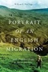 William E. Van Vugt, William E van Vugt, William E. van Vugt - Portrait of an English Migration