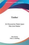 Ben Jonson, Felix E. Schelling - Timber