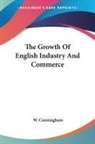 W. Cunningham - The Growth Of English Industry And Commerce