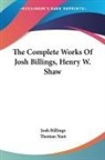 Josh Billings, Thomas Nast - The Complete Works Of Josh Billings, Henry W. Shaw