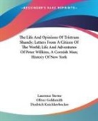 Oliver Goldsmith, Diedrich Knichkerbocker, Laurence Sterne - The Life And Opinions Of Tristram Shandy; Letters From A Citizen Of The World; Life And Adventures Of Peter Wilkins, A Cornish Man; History Of New York