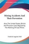Frederick Augustus Abel - Mining Accidents And Their Prevention