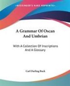 Carl Darling Buck - A Grammar Of Oscan And Umbrian